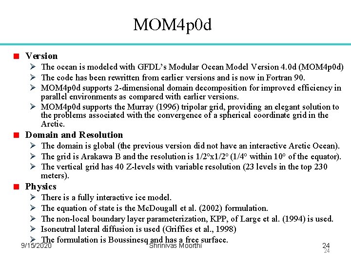 MOM 4 p 0 d Version Ø The ocean is modeled with GFDL’s Modular