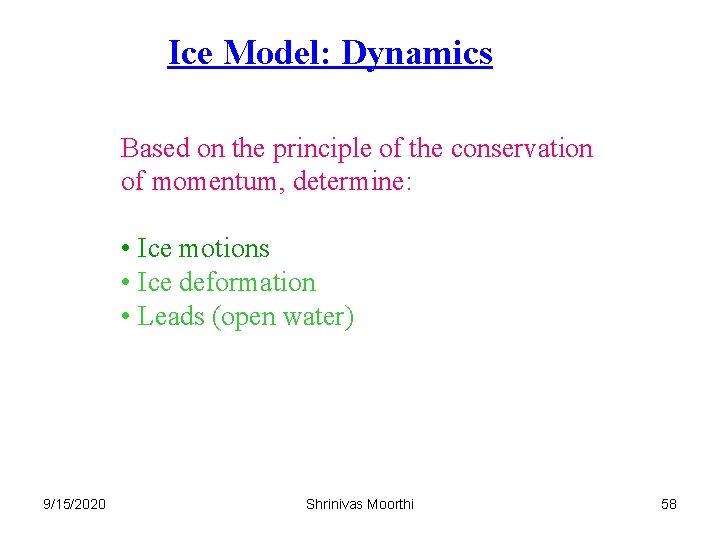 Ice Model: Dynamics Based on the principle of the conservation of momentum, determine: •