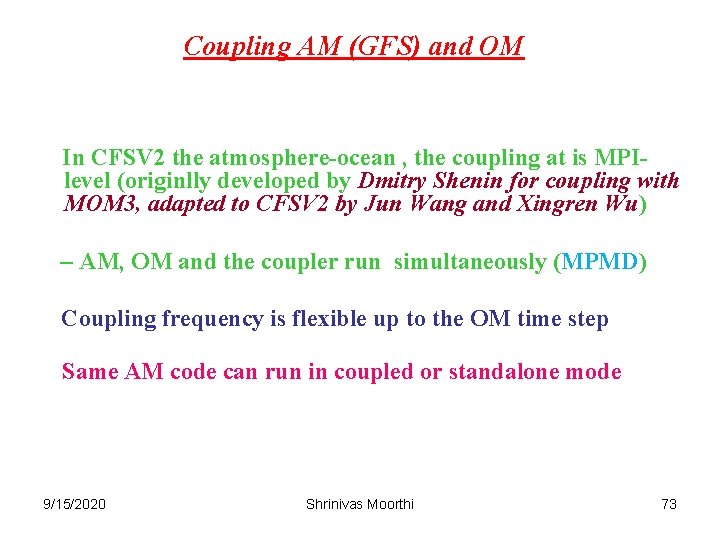 Coupling AM (GFS) and OM In CFSV 2 the atmosphere-ocean , the coupling at