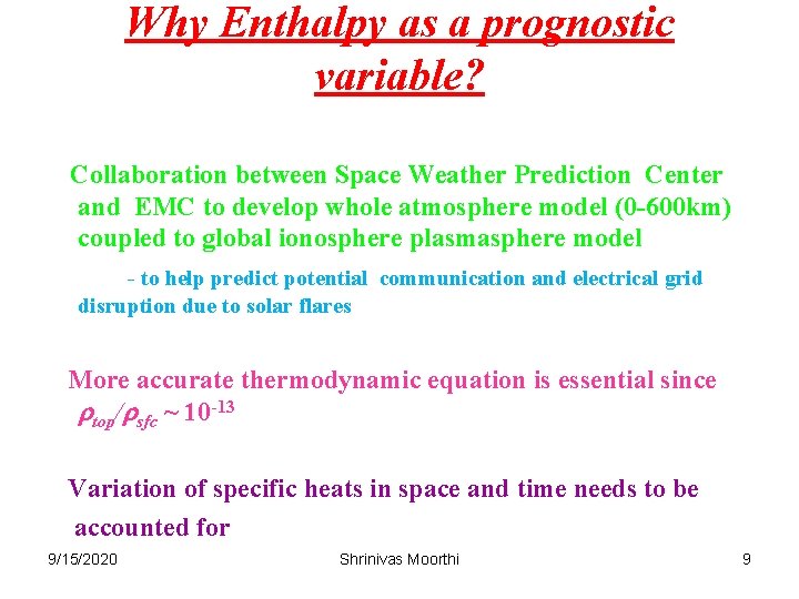 Why Enthalpy as a prognostic variable? Collaboration between Space Weather Prediction Center and EMC