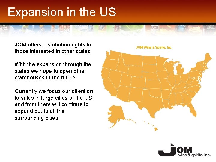 Expansion in the US JOM offers distribution rights to those interested in other states