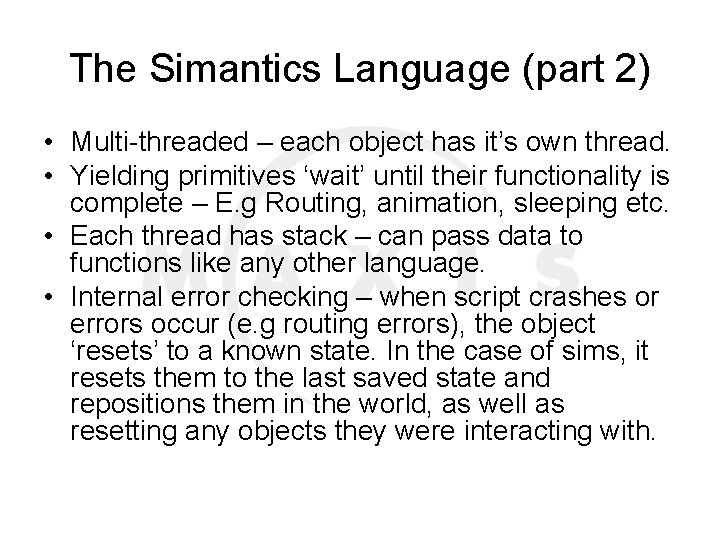 The Simantics Language (part 2) • Multi-threaded – each object has it’s own thread.