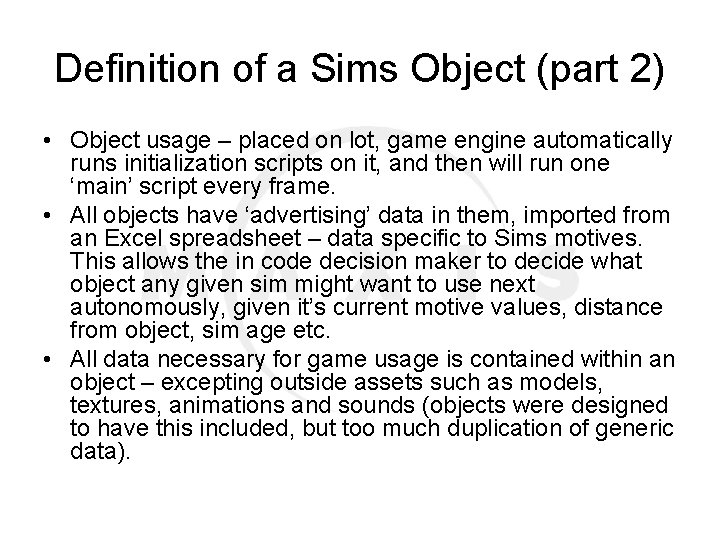 Definition of a Sims Object (part 2) • Object usage – placed on lot,