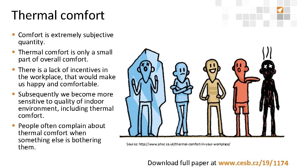 Thermal comfort § Comfort is extremely subjective quantity. § Thermal comfort is only a Thermal comfort § Comfort is extremely subjective quantity. § Thermal comfort is only a
