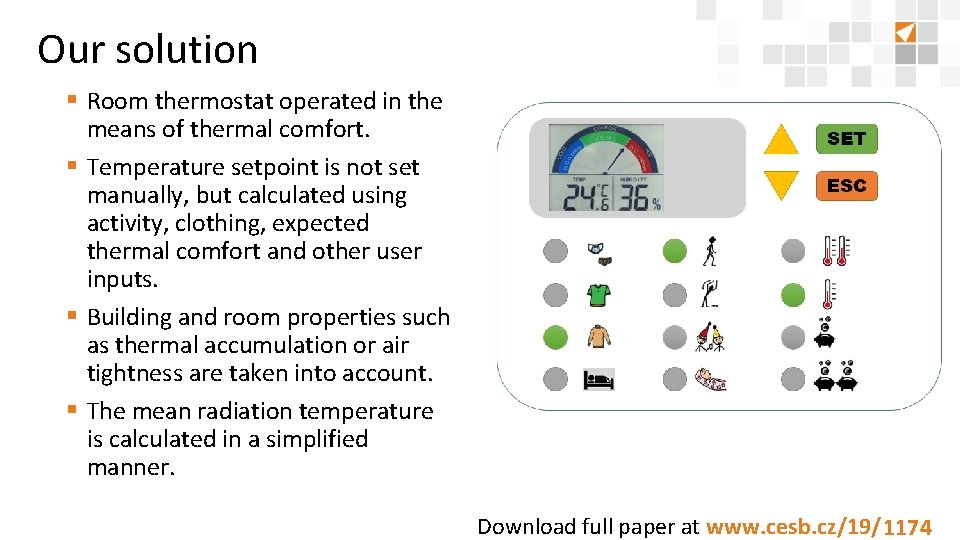 Our solution § Room thermostat operated in the means of thermal comfort. § Temperature Our solution § Room thermostat operated in the means of thermal comfort. § Temperature