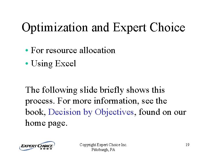 Optimization and Expert Choice • For resource allocation • Using Excel The following slide Optimization and Expert Choice • For resource allocation • Using Excel The following slide