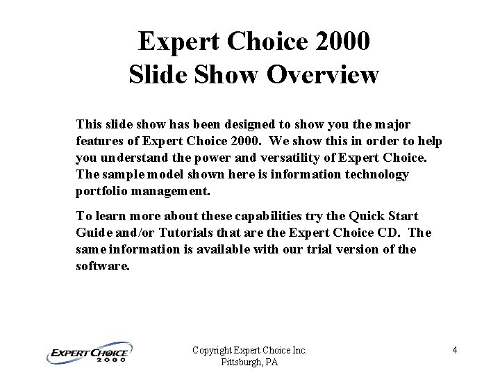 Expert Choice 2000 Slide Show Overview This slide show has been designed to show Expert Choice 2000 Slide Show Overview This slide show has been designed to show