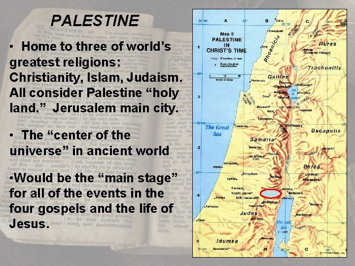 PALESTINE • Home to three of world’s greatest religions: Christianity, Islam, Judaism. All consider