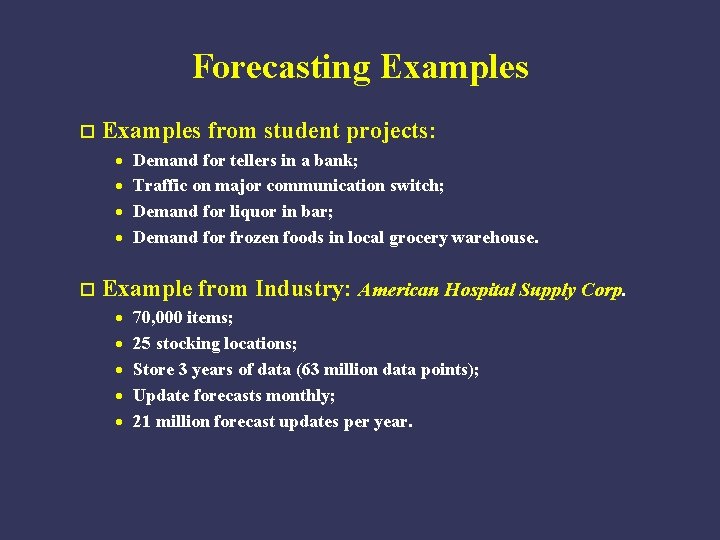 Forecasting Examples o Examples from student projects: · · o Demand for tellers in