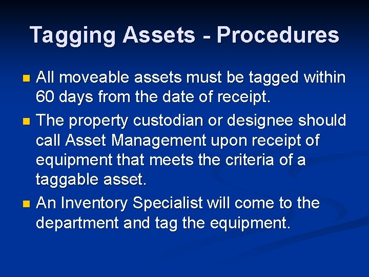 Tagging Assets - Procedures All moveable assets must be tagged within 60 days from