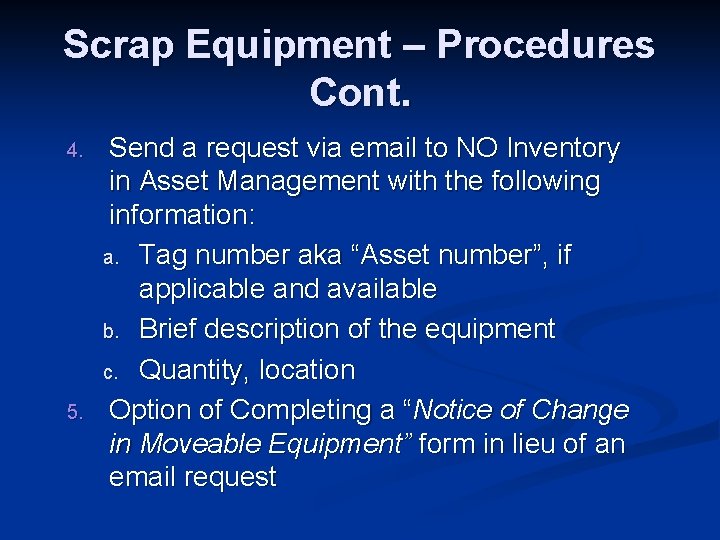 Scrap Equipment – Procedures Cont. 4. 5. Send a request via email to NO