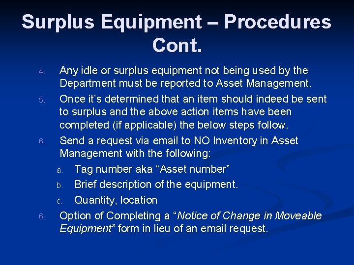 Surplus Equipment – Procedures Cont. 4. 5. 6. Any idle or surplus equipment not