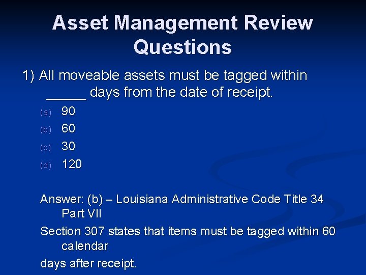 Asset Management Review Questions 1) All moveable assets must be tagged within _____ days