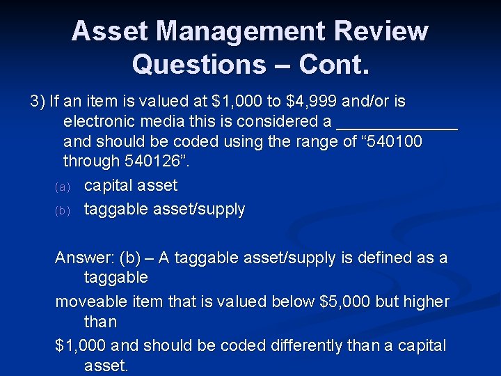 Asset Management Review Questions – Cont. 3) If an item is valued at $1,