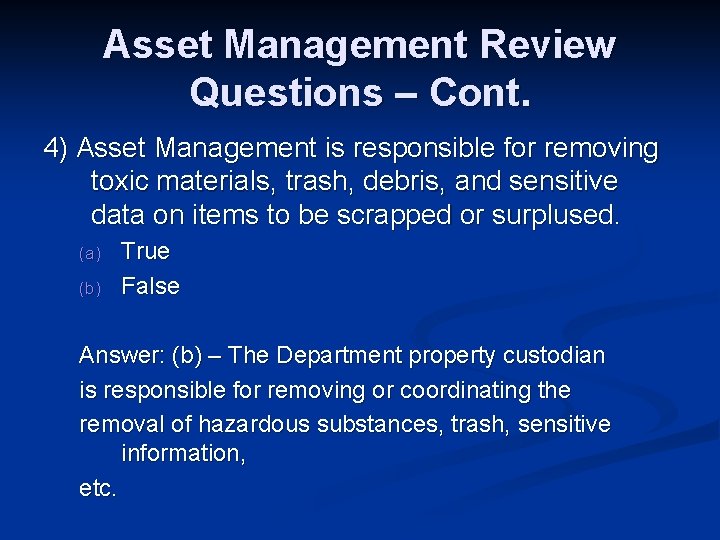 Asset Management Review Questions – Cont. 4) Asset Management is responsible for removing toxic