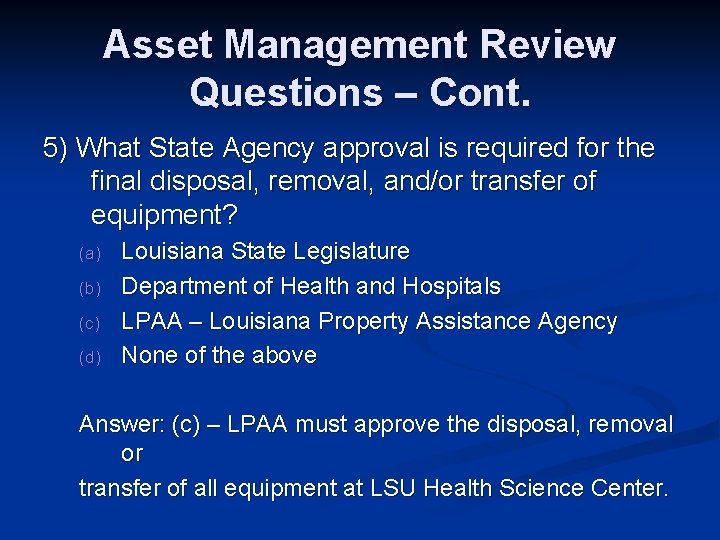 Asset Management Review Questions – Cont. 5) What State Agency approval is required for