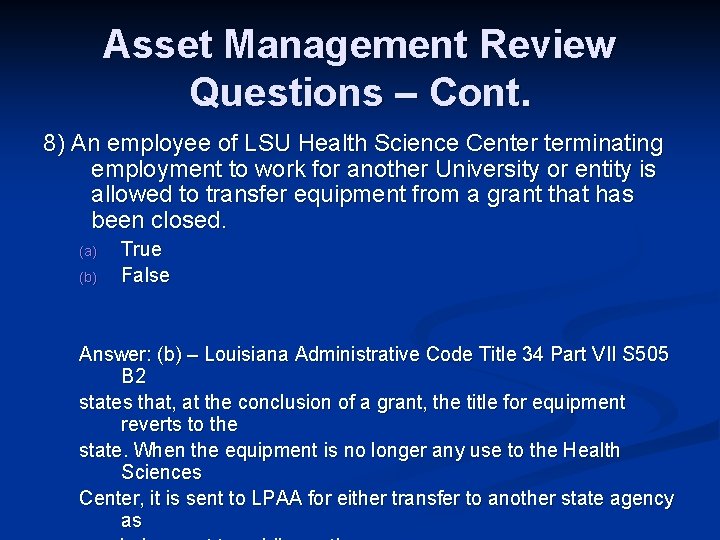 Asset Management Review Questions – Cont. 8) An employee of LSU Health Science Center