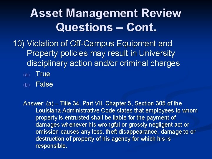 Asset Management Review Questions – Cont. 10) Violation of Off-Campus Equipment and Property policies