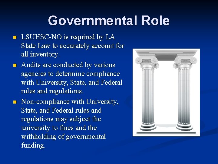 Governmental Role n n n LSUHSC-NO is required by LA State Law to accurately