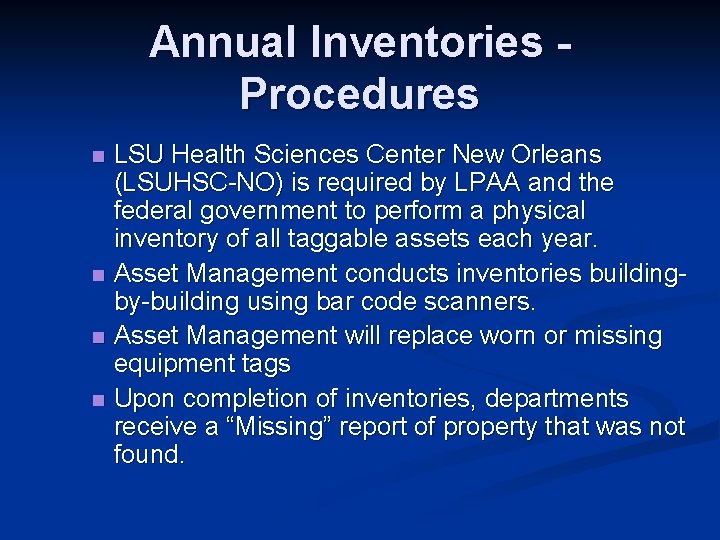 Annual Inventories Procedures n n LSU Health Sciences Center New Orleans (LSUHSC-NO) is required