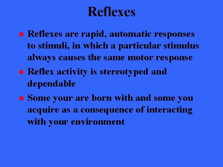 Reflexes n n n Reflexes are rapid, automatic responses to stimuli, in which a