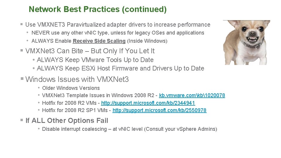 Network Best Practices (continued) § Use VMXNET 3 Paravirtualized adapter drivers to increase performance