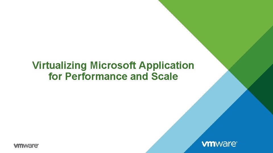 Virtualizing Microsoft Application for Performance and Scale 