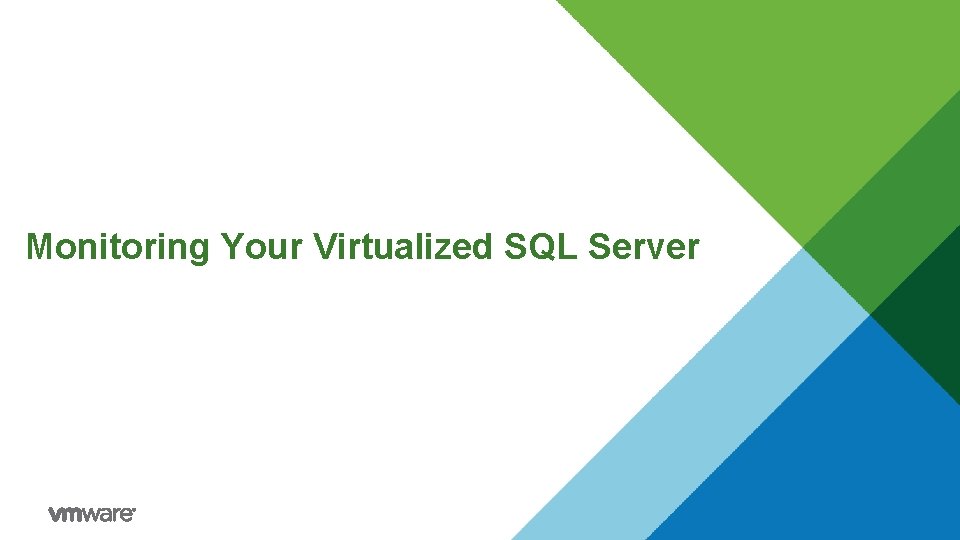 Monitoring Your Virtualized SQL Server 