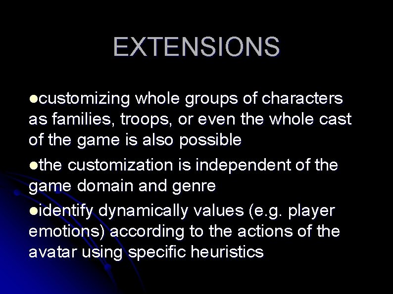 EXTENSIONS lcustomizing whole groups of characters as families, troops, or even the whole cast