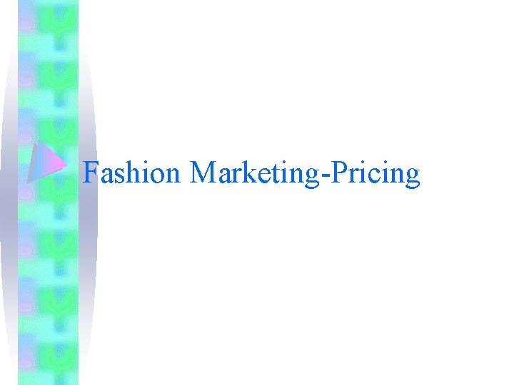 Fashion Marketing-Pricing 