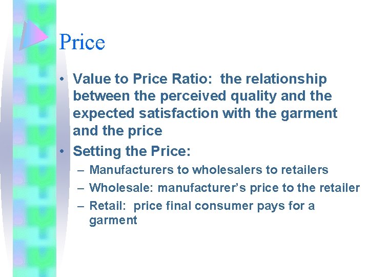 Price • Value to Price Ratio: the relationship between the perceived quality and the