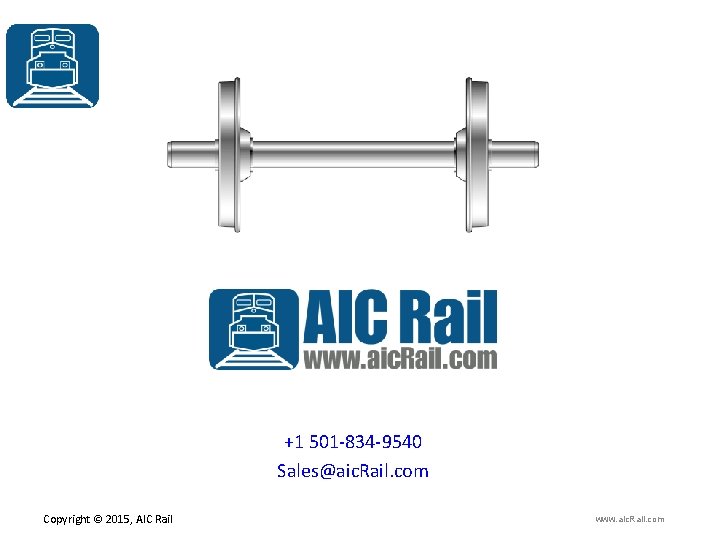 +1 501 -834 -9540 Sales@aic. Rail. com Copyright © 2015, AIC Rail www. aic.