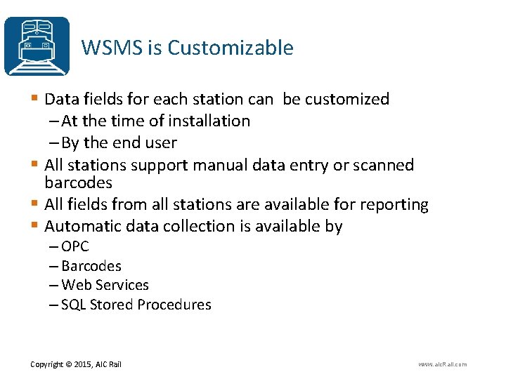 WSMS is Customizable § Data fields for each station can be customized – At