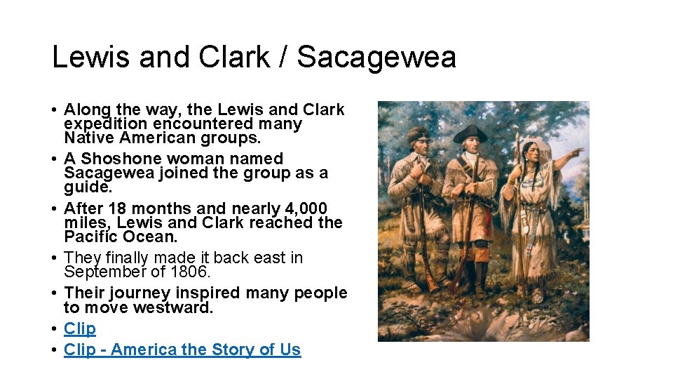 Lewis and Clark / Sacagewea • Along the way, the Lewis and Clark expedition