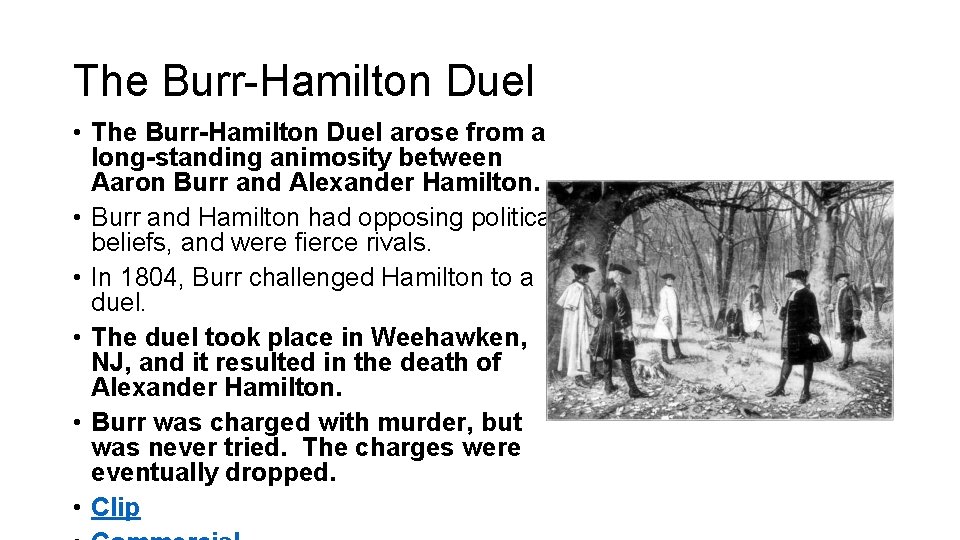 The Burr-Hamilton Duel • The Burr-Hamilton Duel arose from a long-standing animosity between Aaron