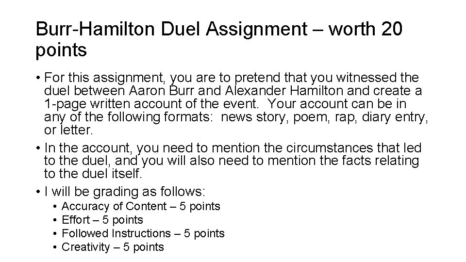 Burr-Hamilton Duel Assignment – worth 20 points • For this assignment, you are to