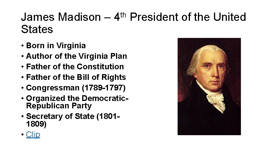 James Madison – 4 th President of the United States • Born in Virginia