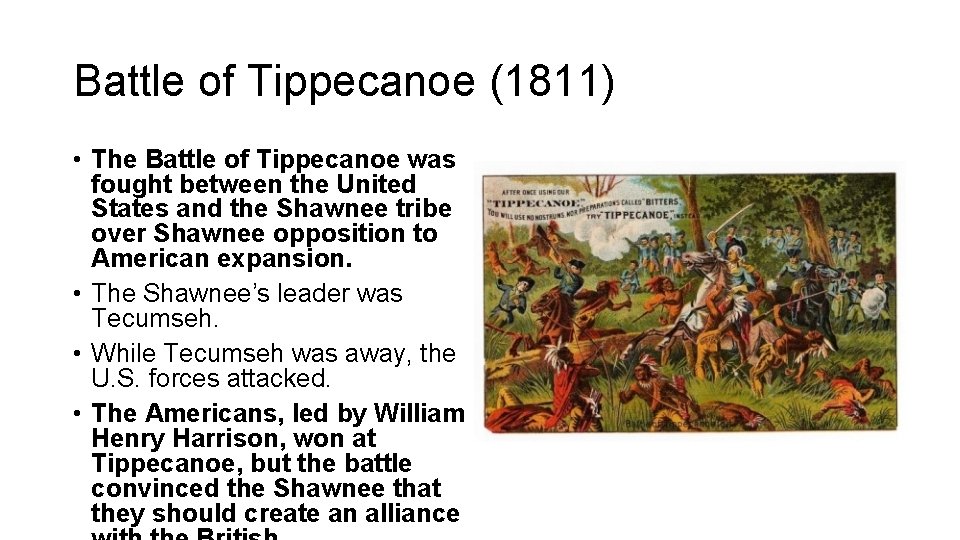 Battle of Tippecanoe (1811) • The Battle of Tippecanoe was fought between the United