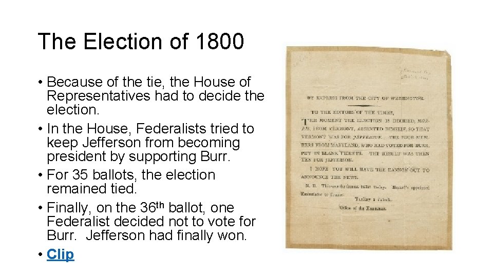 The Election of 1800 • Because of the tie, the House of Representatives had