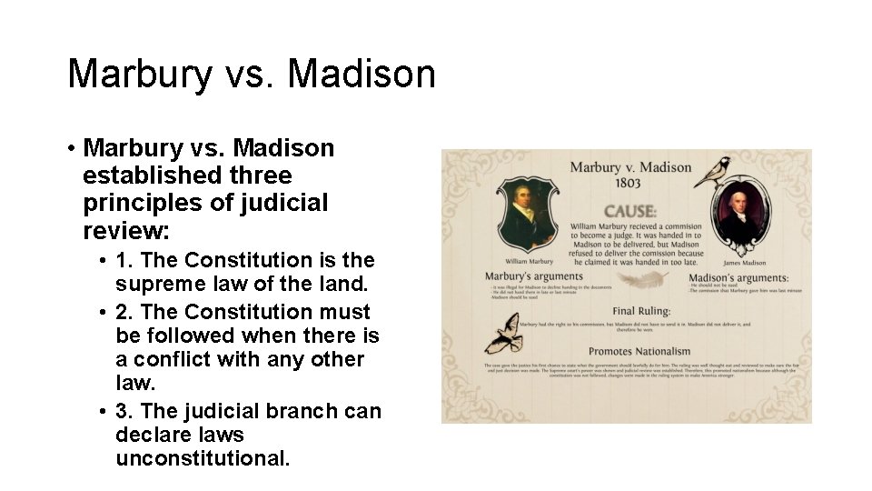 Marbury vs. Madison • Marbury vs. Madison established three principles of judicial review: •