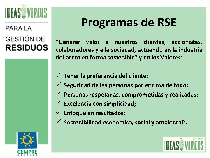 Programas de RSE “Generar valor a nuestros clientes, accionistas, colaboradores y a la sociedad, Programas de RSE “Generar valor a nuestros clientes, accionistas, colaboradores y a la sociedad,