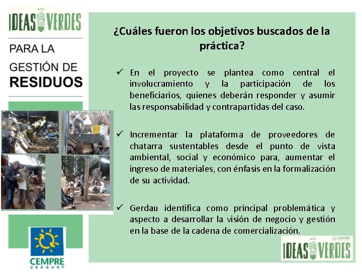 ¿Cuáles fueron los objetivos buscados de la práctica? ü En el proyecto se plantea ¿Cuáles fueron los objetivos buscados de la práctica? ü En el proyecto se plantea
