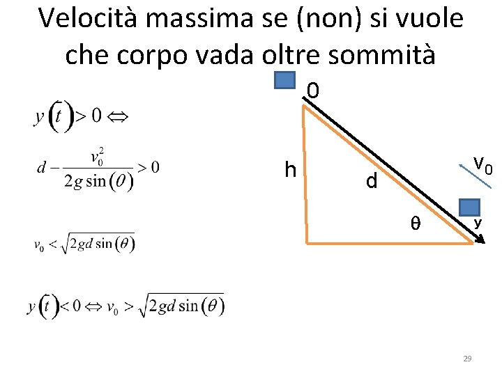Velocità massima se (non) si vuole che corpo vada oltre sommità 0 h v Velocità massima se (non) si vuole che corpo vada oltre sommità 0 h v