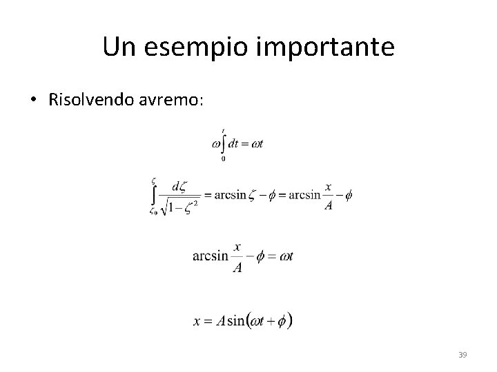 Un esempio importante • Risolvendo avremo: 39 Un esempio importante • Risolvendo avremo: 39
