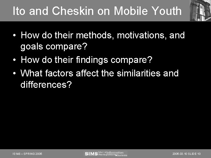 Ito and Cheskin on Mobile Youth • How do their methods, motivations, and goals Ito and Cheskin on Mobile Youth • How do their methods, motivations, and goals