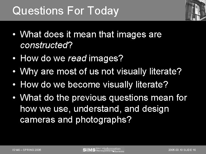 Questions For Today • What does it mean that images are constructed? • How Questions For Today • What does it mean that images are constructed? • How