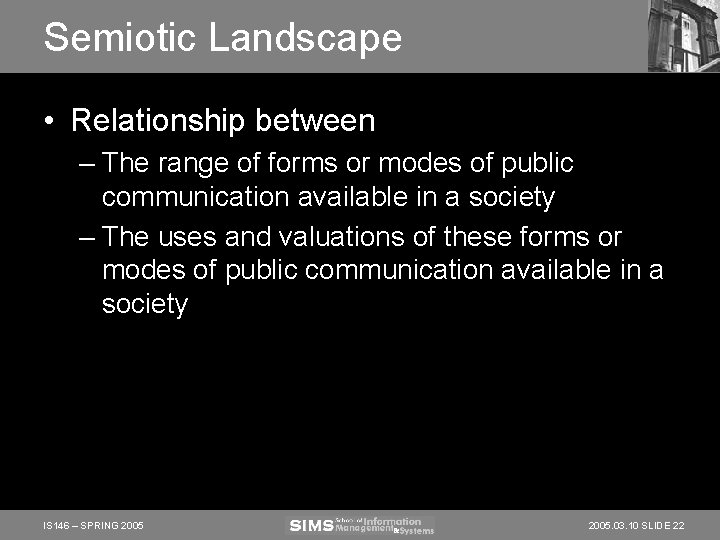 Semiotic Landscape • Relationship between – The range of forms or modes of public Semiotic Landscape • Relationship between – The range of forms or modes of public