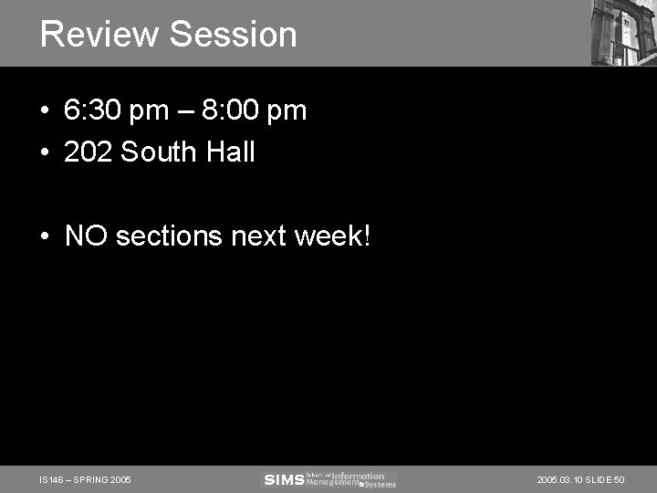 Review Session • 6: 30 pm – 8: 00 pm • 202 South Hall Review Session • 6: 30 pm – 8: 00 pm • 202 South Hall
