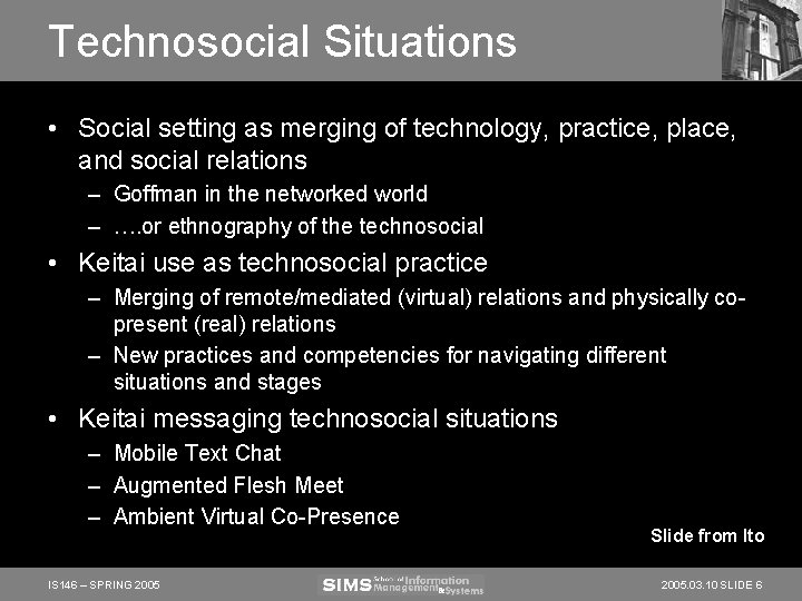 Technosocial Situations • Social setting as merging of technology, practice, place, and social relations Technosocial Situations • Social setting as merging of technology, practice, place, and social relations