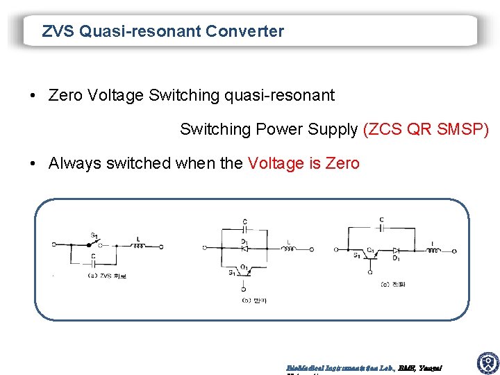 ZVS Quasi-resonant Converter • Zero Voltage Switching quasi-resonant Switching Power Supply (ZCS QR SMSP)